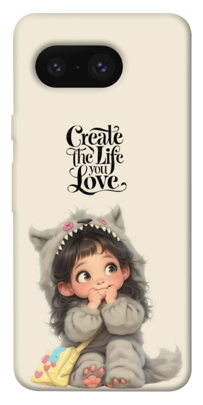 Чохол на Google Pixel 8 Create the life you love фото 1 з 1