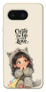 Чохол на Google Pixel 8 Create the life you love фото 1 з 1