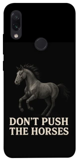 Чехол на Xiaomi Redmi Note 7 / Note 7 Pro / Note 7s Don't push the horses фото 1 из 1