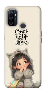 Чохол на Oppo A53 / A32 / A33 Create the life you love фото 1 Чохол на Oppo A53 / A32 / A33 Create the life you love фото 1 з 1