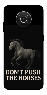 Чохол на Nokia X10 / X20 Don't push the horses фото 1 з 1
