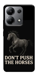 Чехол на Xiaomi Redmi Note 13 4G Don't push the horses фото 1 из 1