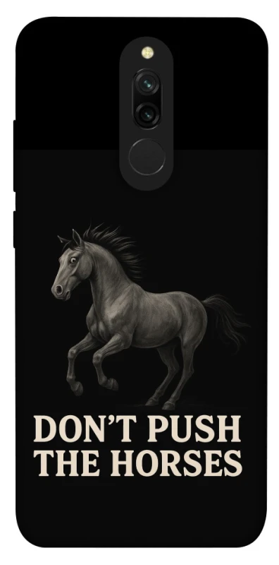 Чохол на Xiaomi Redmi 8 Don't push the horses фото 1 з 1