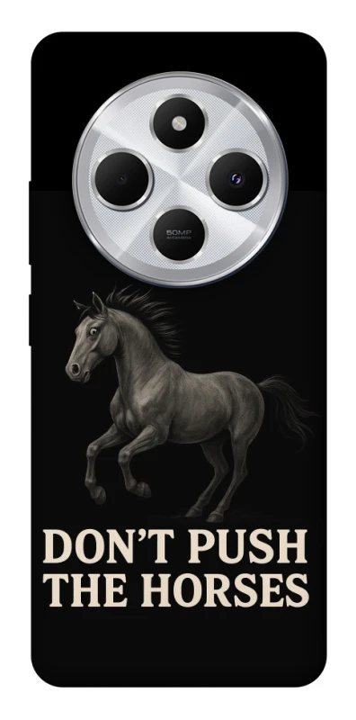Чохол на Xiaomi Redmi 14C / Poco C75 Don't push the horses фото 1 з 1