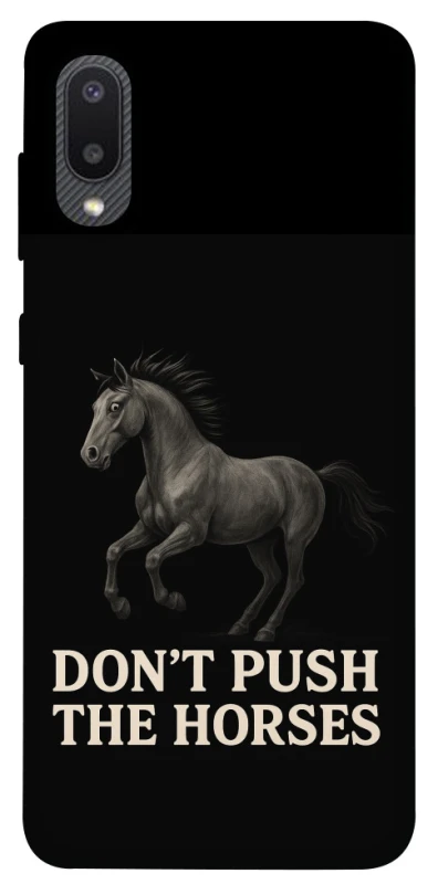 Чохол на Samsung Galaxy A02 Don't push the horses фото 1 з 1