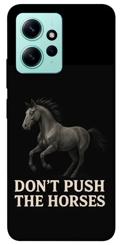 Чохол на Xiaomi Redmi Note 12 4G Don't push the horses фото 1 з 1