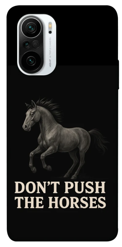 Чехол на Xiaomi Redmi K40 / K40 Pro / K40 Pro+ / Poco F3 Don't push the horses фото 1 из 1