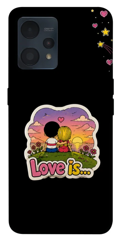 Чохол на Realme 9 4G / 9 Pro+ Love is ver.5 фото 1 з 1