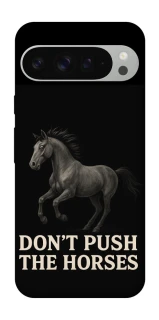 Чехол на Google Pixel 9 Pro XL Don't push the horses фото 1 из 1