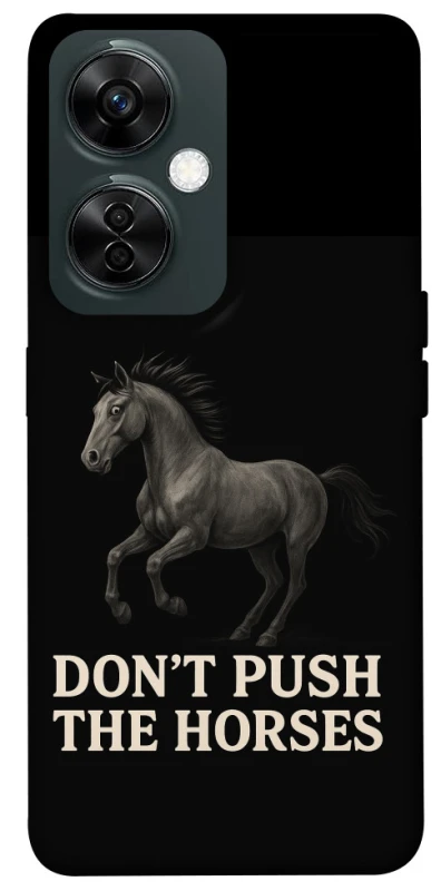 Чохол на OnePlus Nord CE 3 Lite Don't push the horses фото 1 з 1