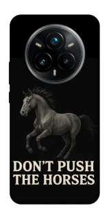 Чохол на Realme 14 Pro+ Don't push the horses фото 1 з 1