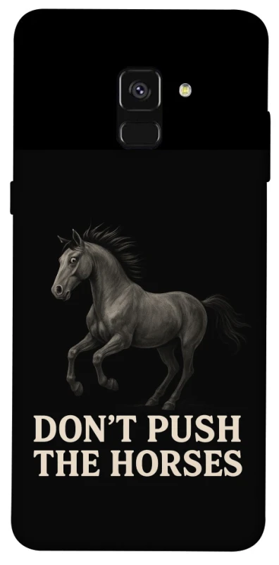 Чохол на Samsung A530 Galaxy A8 (2018) Don't push the horses фото 1 з 1