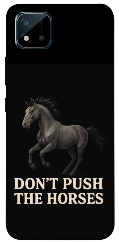 Чохол на Realme C20 Don't push the horses фото 1 з 1