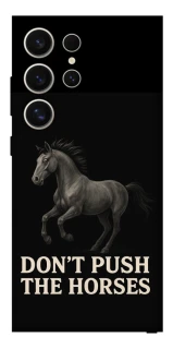Чехол на Samsung Galaxy S25 Ultra Don't push the horses фото 1 из 1
