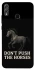 Чохол на Huawei Honor 8X Don't push the horses фото 1 з 1