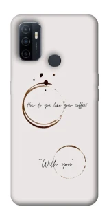 Чохол на Oppo A53 / A32 / A33 Coffee with you фото 1 Чохол на Oppo A53 / A32 / A33 Coffee with you фото 1 з 1