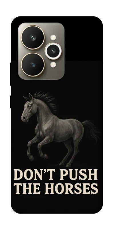 Чехол на Realme 15 Don't push the horses фото 1 из 1