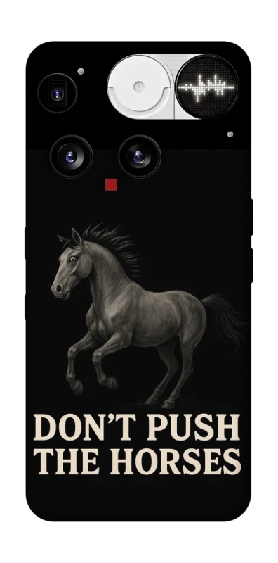 Чехол на Nothing Phone (3) Don't push the horses фото 1 из 1