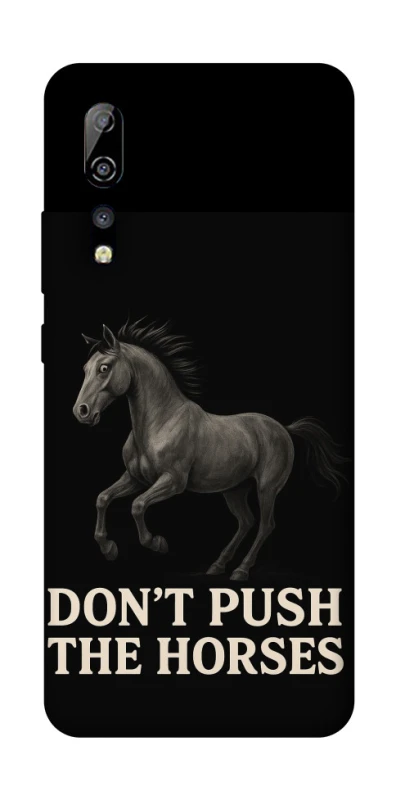 Чохол на ZTE Axon 10 Pro Don't push the horses фото 1 з 1