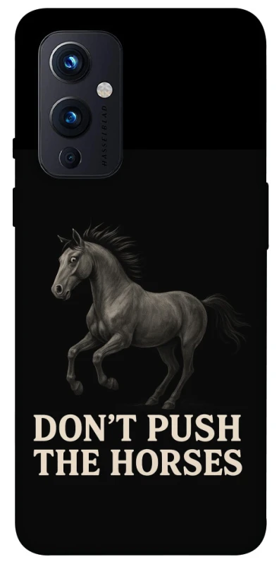 Чехол на OnePlus 9 Don't push the horses фото 1 из 1