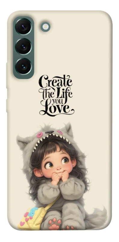 Чохол на Samsung Galaxy S22+ Create the life you love фото 1 з 1