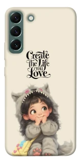 Чохол на Samsung Galaxy S22+ Create the life you love фото 1 з 1