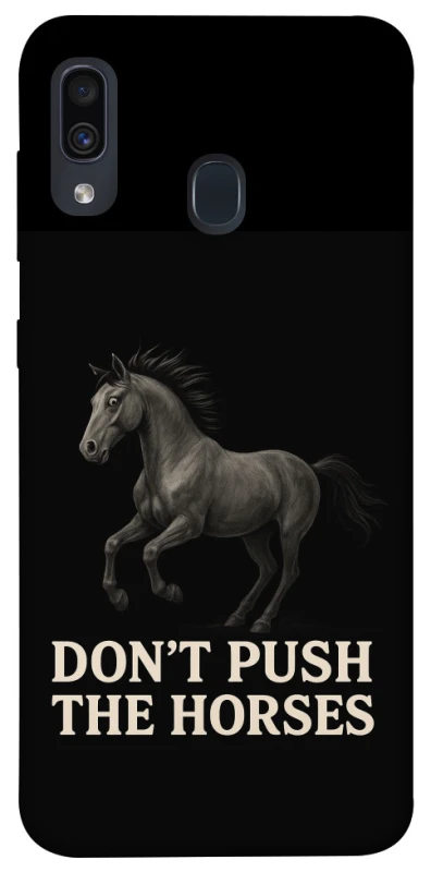 Чохол на Samsung Galaxy A20 / A30 Don't push the horses фото 1 з 1