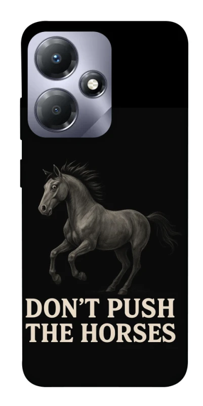 Чохол на Infinix Hot 30 Play Don't push the horses фото 1 з 1