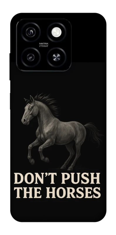 Чохол на ZTE Blade A55 4G Don't push the horses фото 1 з 1