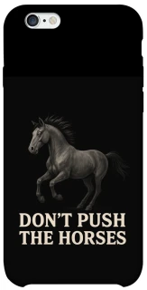 Чехол на Apple iPhone 6/6s (4.7") Don't push the horses фото 1 из 1