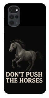 Чехол на Motorola Moto G22 Don't push the horses фото 1 из 1