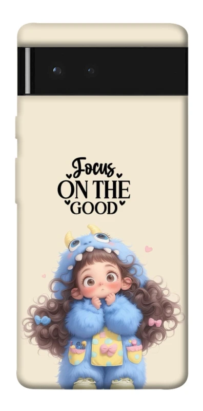 Чохол на Google Pixel 6 Focus on the Good фото 1 з 1