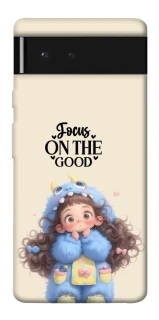 Чохол на Google Pixel 6 Focus on the Good фото 1 з 1