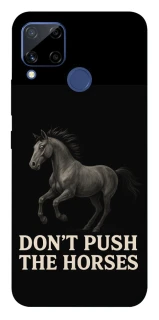 Чохол на Realme C15 Don't push the horses фото 1 з 1