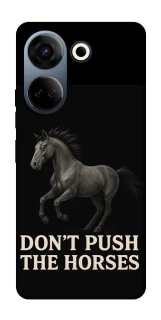 Чехол на TECNO Camon 20 Pro (CK7n) Don't push the horses фото 1 из 1