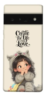 Чехол на Google Pixel 6 Pro Create the life you love фото 1 из 1
