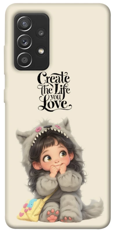 Чохол на Samsung Galaxy A52 4G / A52 5G Create the life you love фото 1 з 1