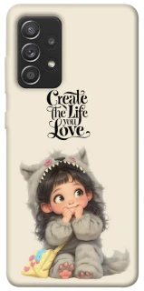 Чохол на Samsung Galaxy A52 4G / A52 5G Create the life you love фото 1 з 1