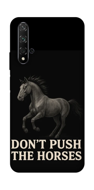 Чохол на Huawei Honor 20 / Nova 5T Don't push the horses фото 1 з 1