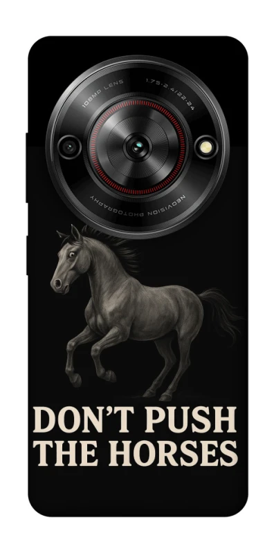 Чохол на ZTE Nubia Focus Don't push the horses фото 1 з 1