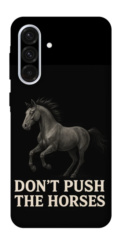 Чохол на Samsung Galaxy A36 5G Don't push the horses фото 1 з 1
