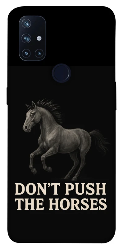 Чохол на OnePlus Nord N10 5G Don't push the horses фото 1 з 1