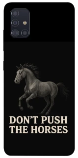 Чехол на Samsung Galaxy A51 Don't push the horses фото 1 из 1