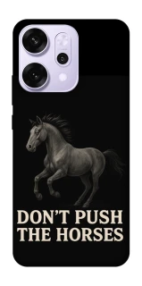 Чохол на Oppo Reno 14 Pro Don't push the horses фото 1 з 1