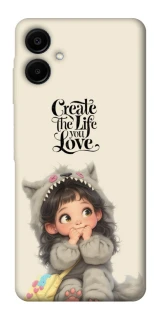 Чохол на Samsung Galaxy A06 Create the life you love фото 1 з 1