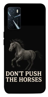 Чехол на Oppo A16s / A16 Don't push the horses фото 1 из 1
