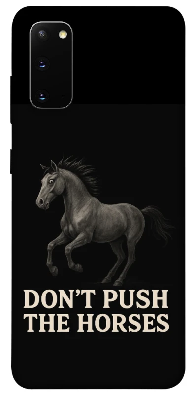 Чохол на Samsung Galaxy S20 Don't push the horses фото 1 з 1