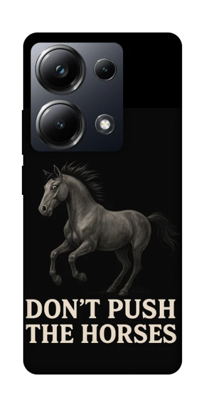 Чохол на Xiaomi Poco M6 Pro 4G Don't push the horses фото 1 з 1