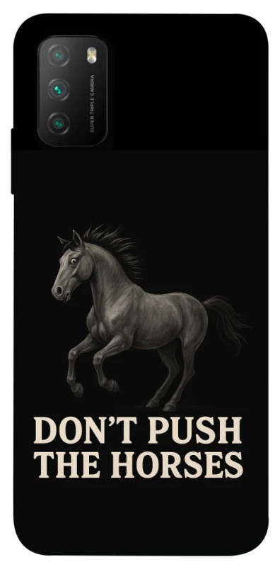 Чохол на Xiaomi Poco M3 Don't push the horses фото 1 з 1