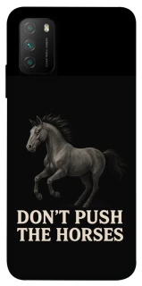 Чехол на Xiaomi Poco M3 Don't push the horses фото 1 из 1